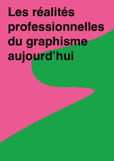 Les réalités professionnelles du graphisme aujourd’hui